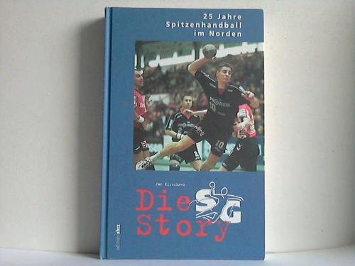 Die SG Story (25 Jahre Spitzenhanball im Norden) Books
