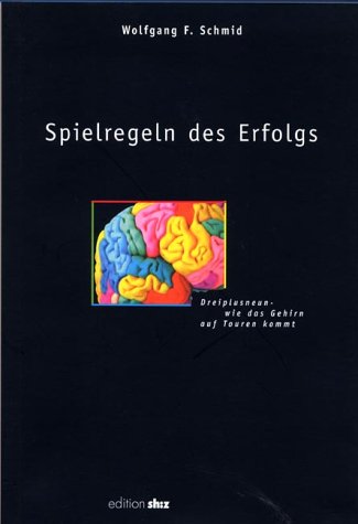 Spielregeln des Erfolgs - Dreiplusneun-wie das Gehirn auf Touren kommt Books