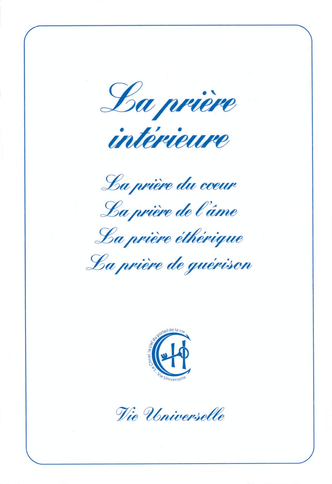 La prière intérieure. Prière du coeur, prière de l'âme, prière éthérique, prière de guérison. book