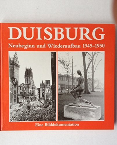 Duisburg - Neubeginn und Wiederaufbau 1945-1950. Eine Bilddokumentation Film, Art & Culture