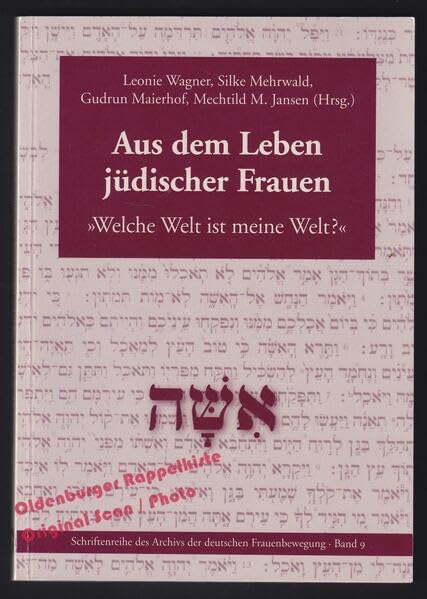 Aus dem Leben jüdischer Frauen: Welche Welt ist meine Welt? (Schriftenreihe des Archivs der deutschen Frauenbewegung) Books