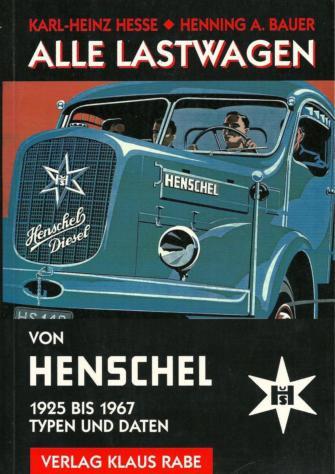Alle Lastwagen von Henschel: Typen und Daten Business & Technology
