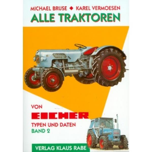Alle Traktoren von Eicher. Typen und Daten / Alle Traktoren von Eicher 2 Typen und Daten Business & Technology