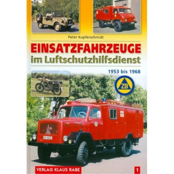 Einsatzfahrzeuge im Luftschutzhilfsdienst Bd. 1 Media & Communication