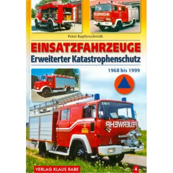 Einsatzfahrzeuge, Bd. 4: Erweiterter Katastrophenschutz Business & Technology