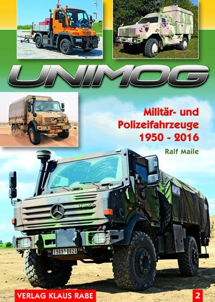 Unimog Militär- und Polizeifahrzeuge 1950 - 2016 Bd.2 Natural Sciences