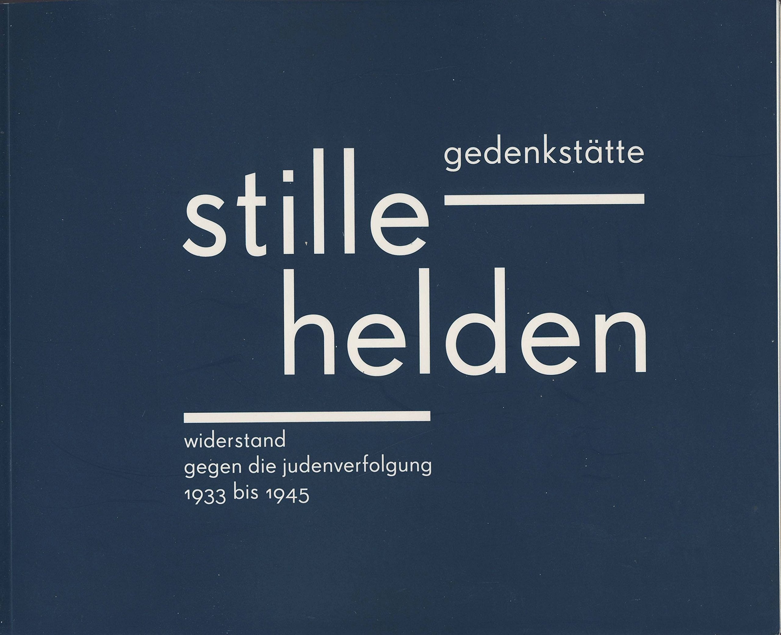 Gedenkstätte Stille Helden Widerstand gegen die Judenverfolgung 1933 bis 1945. Katalog. Movies