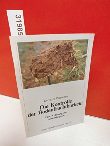 Anleitung zur Spatendiagnose: Die Kontrolle der Bodenfruchtbarkeit (SÖL-Sonderausgaben) Natural Sciences