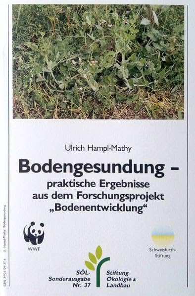 Bodengesundung: Praktische Ergebnisse aus dem Forschungsprojekt "Bodenentwicklung" (SÖL-Sonderausgaben) Natural Sciences