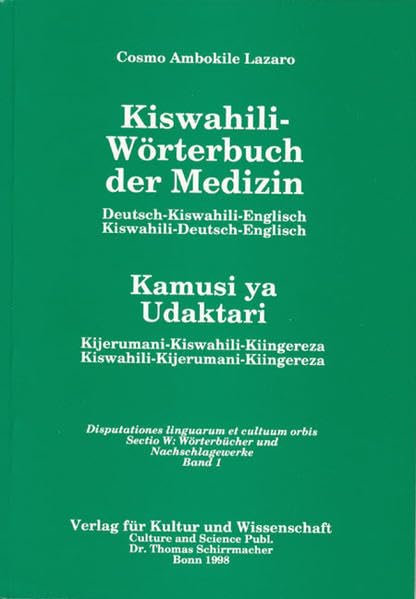 Kiswahili-Wörterbuch der Medizin: Deutsch-Kiswahili-Englisch /Kiswahili-Deutsch-Englisch. Kamusi ya Udaktari (Sectio W: Wörterbücher und Nachschlagewerke) Medicine
