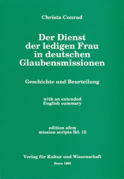 Der Dienst der ledigen Frau in deutschen Glaubensmissionen: Geschichte und Beurteilung (edition afem - mission scripts) Books