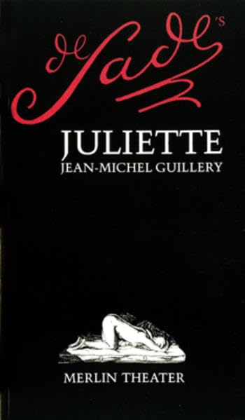 De Sade's Juliette: Schauspiel (Theater) Drama