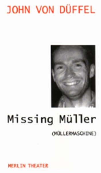 Missing Müller: Heiner-Müller-Memorial-Monument-Moment-Mimesis (Theater) Drama