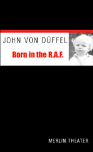 Born in the RAF: Lebensbeichte eines Terroristenkindes. Monolog (Merlin Theater) Drama