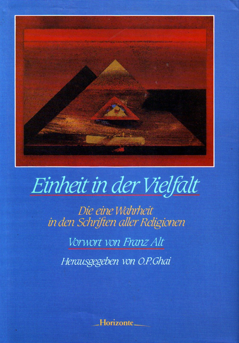 Einheit in der Vielfalt: Die eine Wahrheit in den Schriften aller Religionen Religion & Esotericism
