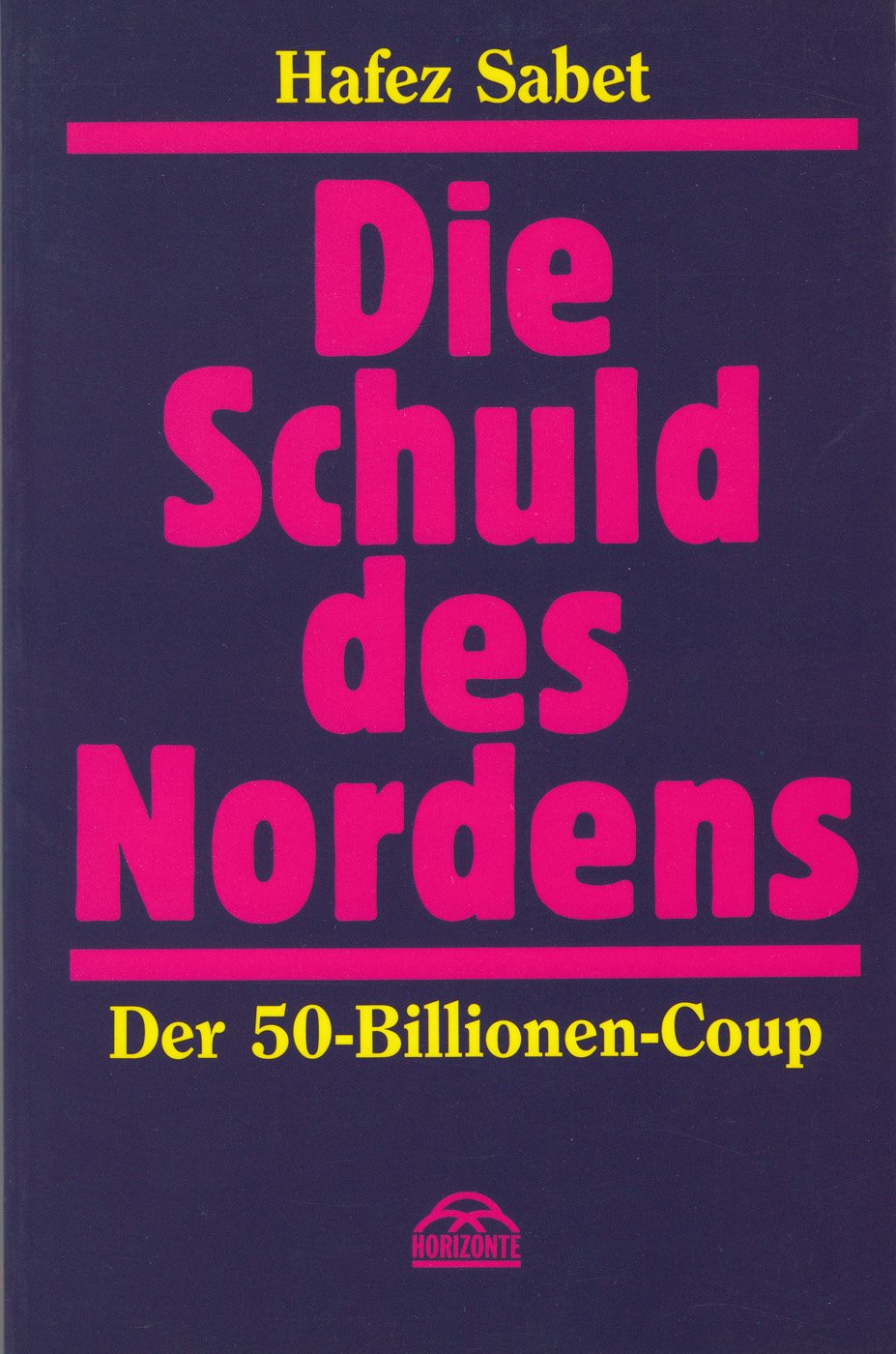 Die Schuld des Nordens. Warum der Norden dem Süden 40 Billionen Mark schuldet Business, Finance & Career