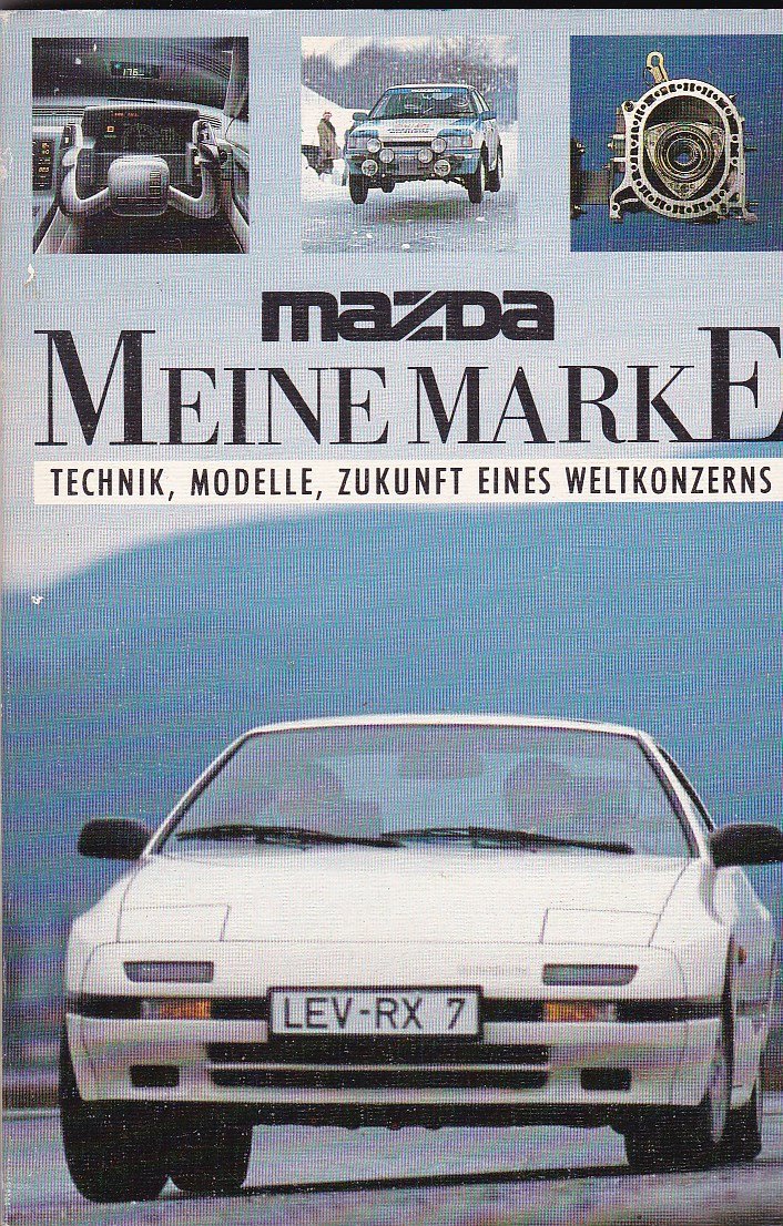 Mazda, meine Marke. Technik, Modelle, Zukunft eines Weltkonzerns book