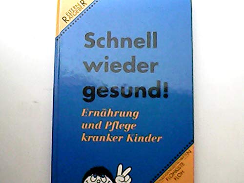 Schnell wieder gesund! : Ernährung und Pflege kranker Kinder. Books
