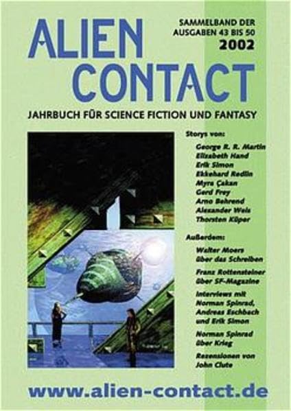 Alien Contact Jahrbuch 2002: Sammelband der Online-Ausgaben 43 bis 50: Jahrbuch für Science Fiction und Fantasy. Sammelband der Ausgaben 43 bis 50 Historical Fiction