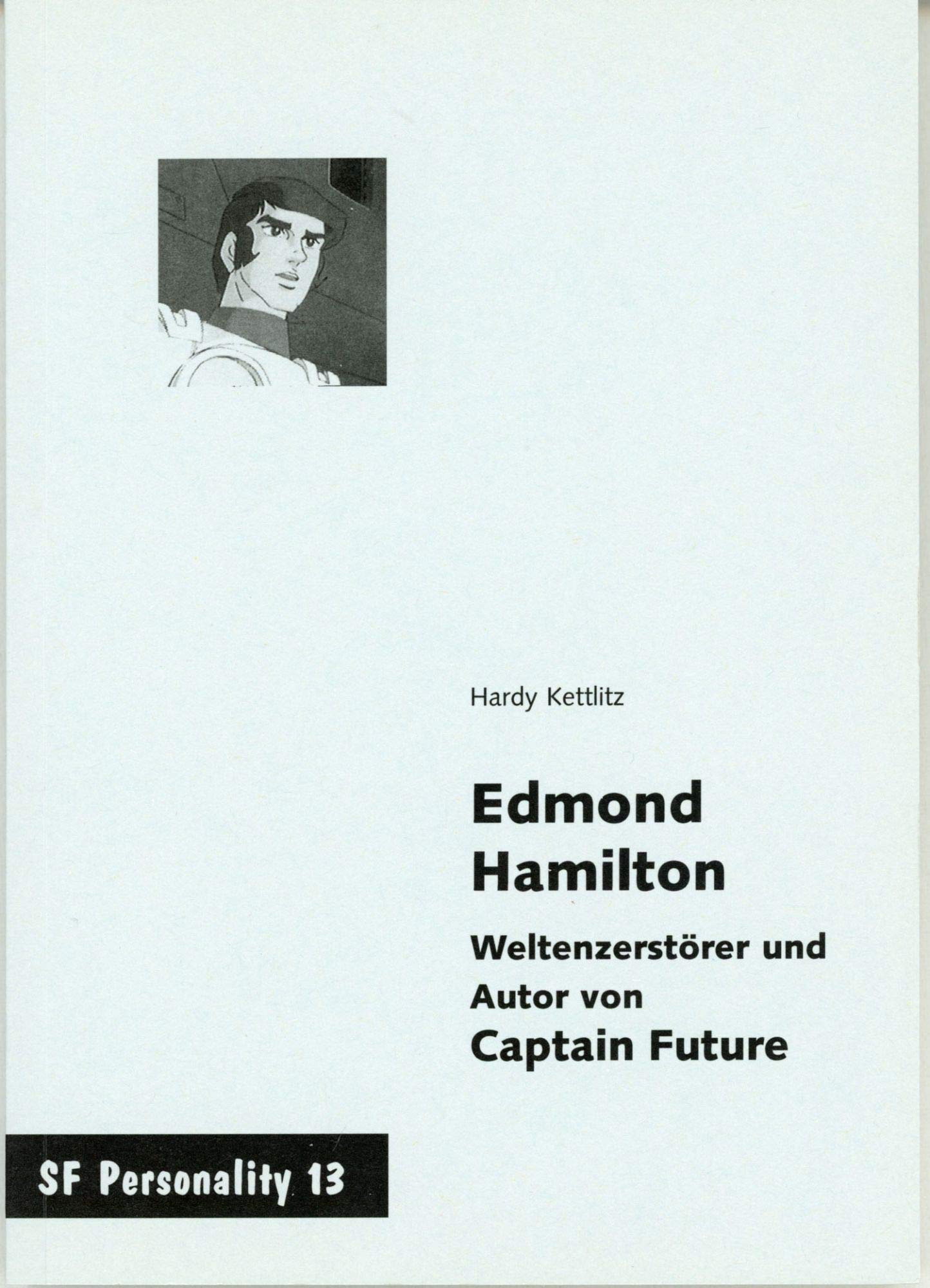 Edmond Hamilton - Weltenzerstörer und Autor von Captain Future (SF Personality) Contemporary literature