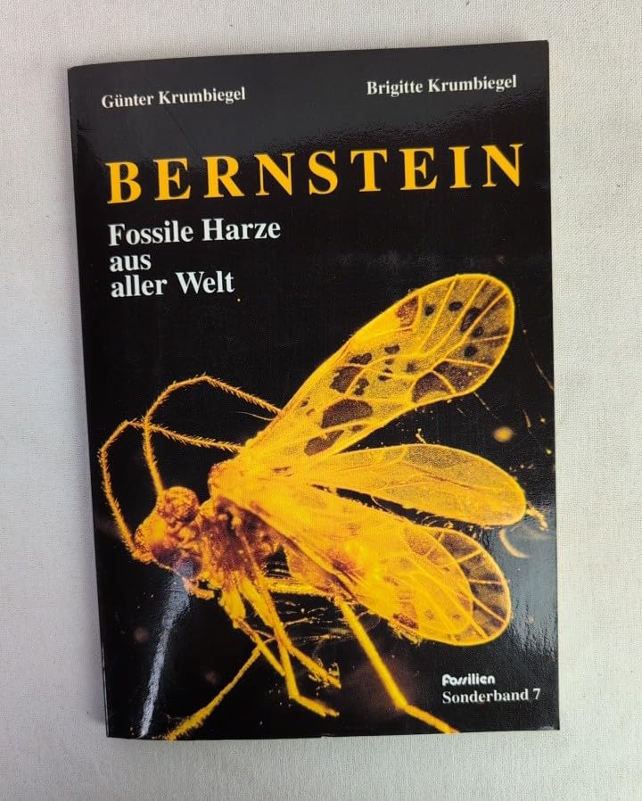 Bernstein - Fossile Harze aus aller Welt. Sonderband 7 der Zeitschrift "Fossilien" Business & Technology