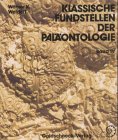 Klassische Fundstellen der Paläontologie, Bd.4, Zweiundzwanzig Fundgebiete und Aufschlüsse in Dänemark, Deutschland, Frankreich, Österreich, Schweden, Schweiz und Tsche Business & Technology