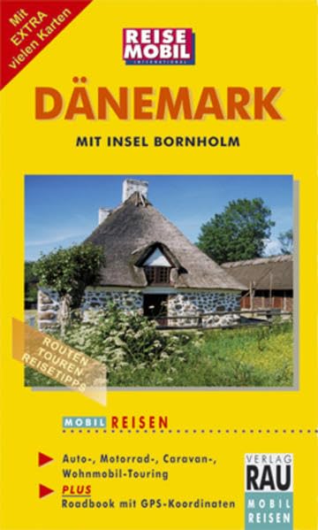 Dänemark: Individuell Reisen mit Auto, Motorrad und Wohnmobil in Jütland, Fünen, Seeland, Falster, Lolland und Bornholm (Mobil Reisen - Die schönsten Auto- & Wohnmobil-Touren) Travel Books