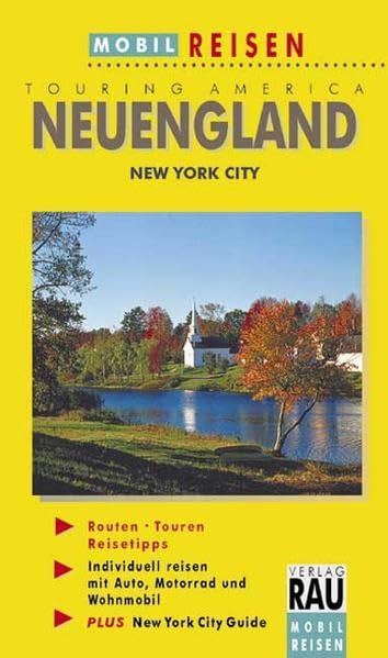 Neuengland: Die schönsten Reiserouten durch die US-Bundesstaaten Connecticut, Rhode Island, Massachusetts, Maine, New Hampshire und Vermont. Mit New ... - Die schönsten Auto- & Wohnmobil-Touren) Leisure, Home & Garden