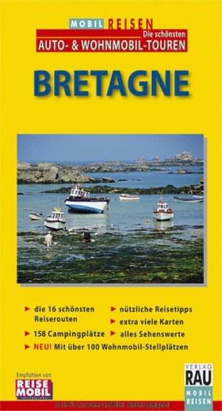 MOBIL REISEN Reiseführer Bretagne: Die schönsten Reisewege zwischen Nantes und dem "Ende der Welt" Finistère für individuelles Wohnmobil-Cruising, Caravaning und Auto-Touring Travel Books