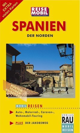 MOBIL REISEN Reiseführer Spanien - Der Norden: Auf den schönsten Reisewegen von der Costa Brava zum Camino de Santiago und weiter bis ins Herz Kastiliens. Mobil Reisen Plus: Der Jakobsweg Travel Books