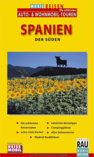 Spanien - Der Süden: Mobil Reisen: Touring mit Auto, Motorrad, Caravan, Wohnmobil. Andalusien und die Extremadura genießen. ... Mobil Reisen Plus: Madrid City Guide Leisure, Home & Garden