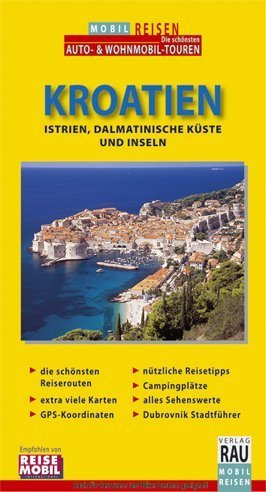 MOBIL REISEN Reiseführer Kroatien: Istrien, Dalmatinische Küste bis Dubrovnik und Inseln Leisure, Home & Garden
