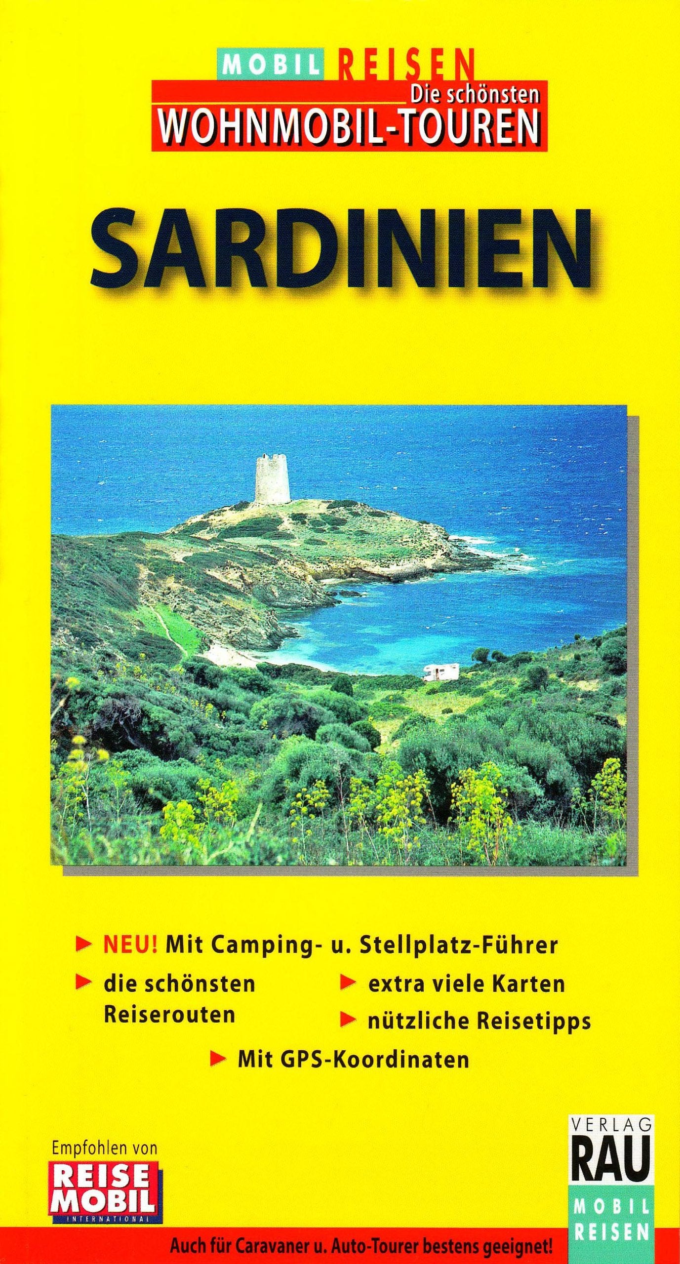 Mobil Reisen Reiseführer Sardinien: Grand Tour für individuelles Wohnmobil-Cruising, Caravaning und Auto-Touring Travel Books