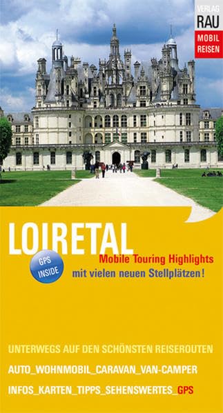 Loiretal: Mobile Touring Highlights (Mobil Reisen - Die schönsten Auto- & Wohnmobil-Touren) Leisure, Home & Garden