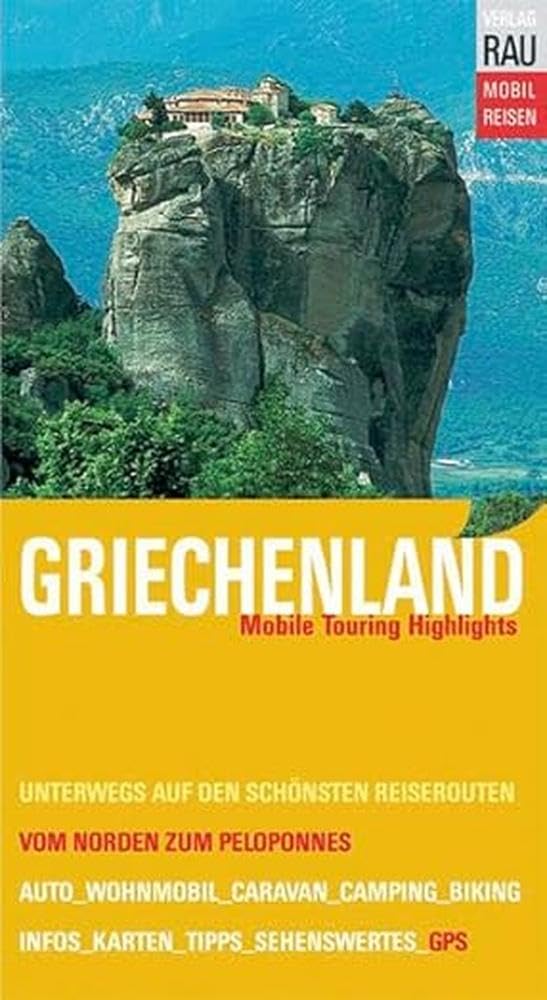 Griechenland: Unterwegs auf den schönsten Reiserouten vom Norden bis zur Peloponnes-Halbinsel (Mobil Reisen - Die schönsten Auto- & Wohnmobil-Touren) Leisure, Home & Garden