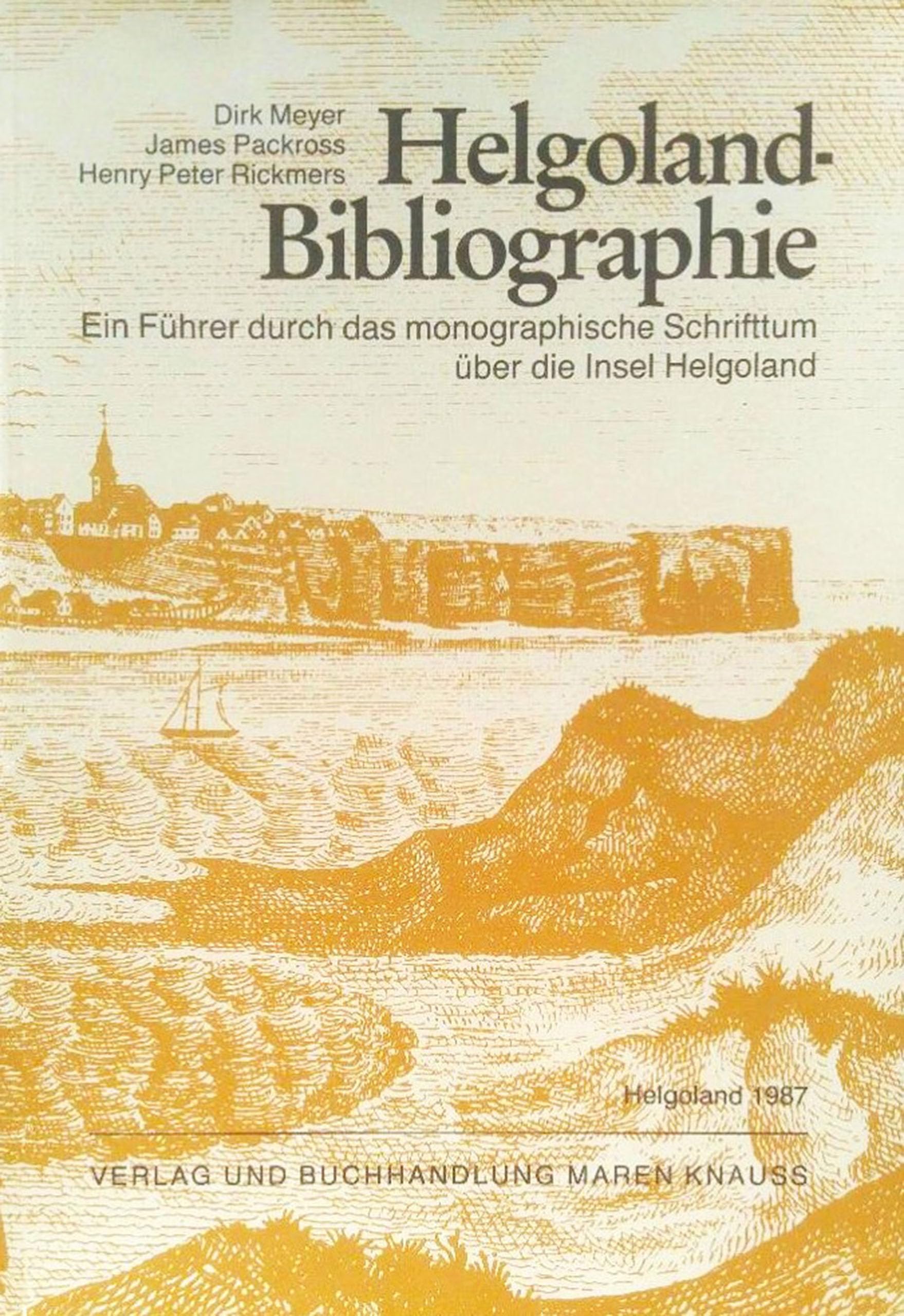 Helgoland-Bibliographie: Ein Führer durch das monographische Schrifttum über die Insel Helgoland Natural Sciences