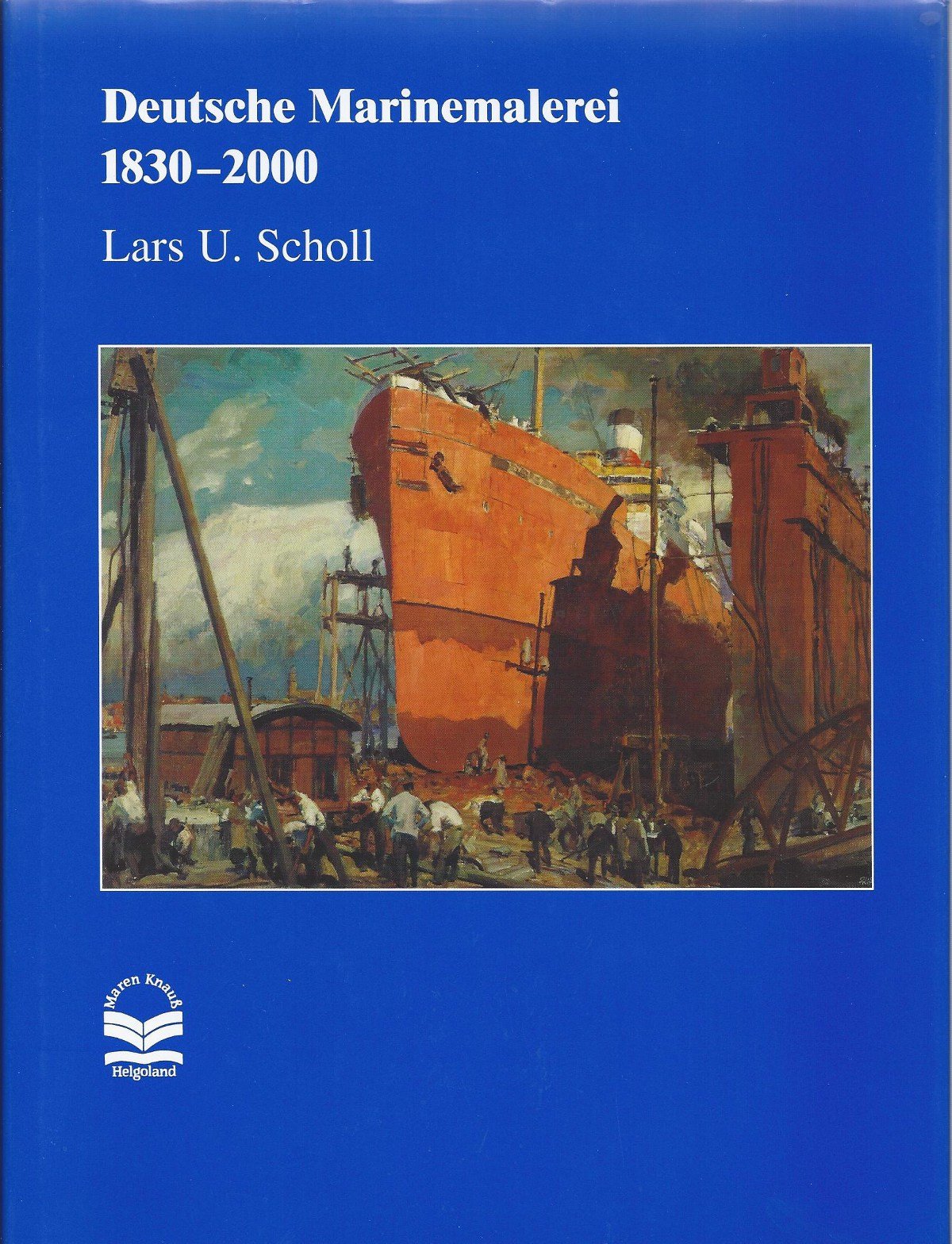 Deutsche Marinemalerei 1830-2000 (Sonderveröffentlichung der Gesellschaft für Kieler Stadtgeschichte) Books
