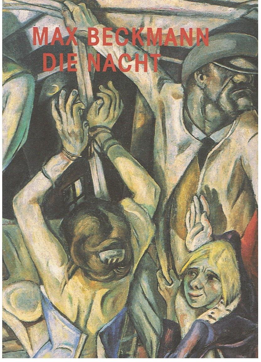 Max Beckmann - Die Nacht: Kunstsammlung Nordrhein-Westfalen, Düsseldorf, 6. September bis 30. November 1997 Film, Art & Culture