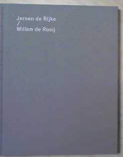 Jeroen de Rijke / Willem de Rooij. K21 Kunstsammlung Nordrhein-Westfalen / MAMbo Bologna Books