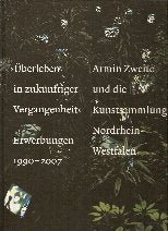 Uberleben in zukunftiger Vergangenheit" Erwerbungen 1990 - 2007 ; Armin Books