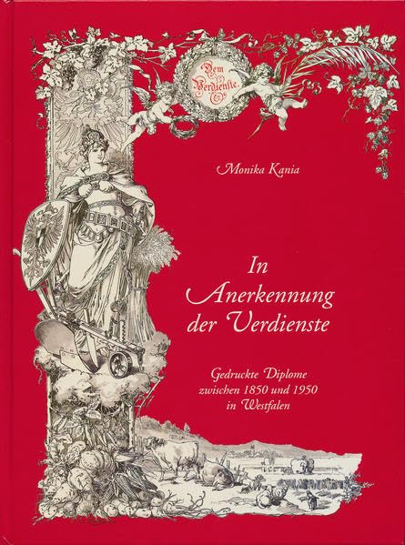 In Anerkennung der Verdienste: Gedruckte Diplome zwischen 1850 und 1950 in Westfalen (Schriften des Westfälischen Freilichtmuseums Detmold) Law