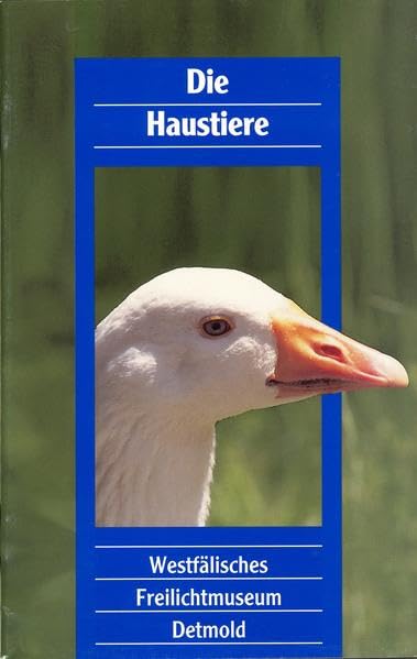 Die Haustiere (Einzelführer des Westfälischen Freilichtmuseums Detmold) book