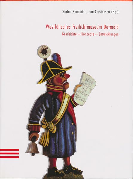 Westfälisches Freilichtmuseum Detmold: Geschichte - Konzepte - Entwicklungen (Schriften des Westfälischen Freilichtmuseums Detmold) Law