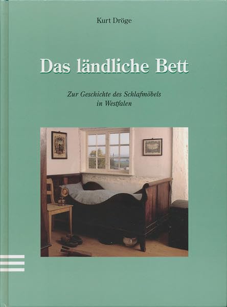 Das ländliche Bett: Zur Geschichte des Schlafmöbels in Westfalen (Schriften des Westfälischen Freilichtmuseums Detmold) Law