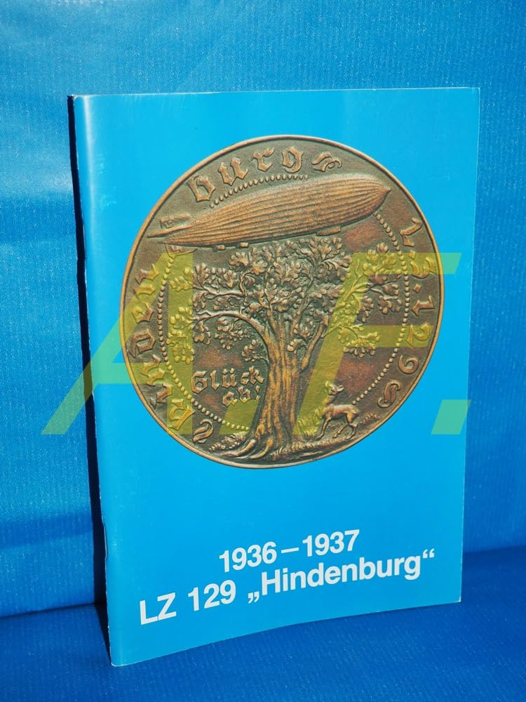 LZ 129 "Hindenburg": 1936-1937 (Schriften zur Geschichte der Zeppelin-Luftschiffahrt) Books
