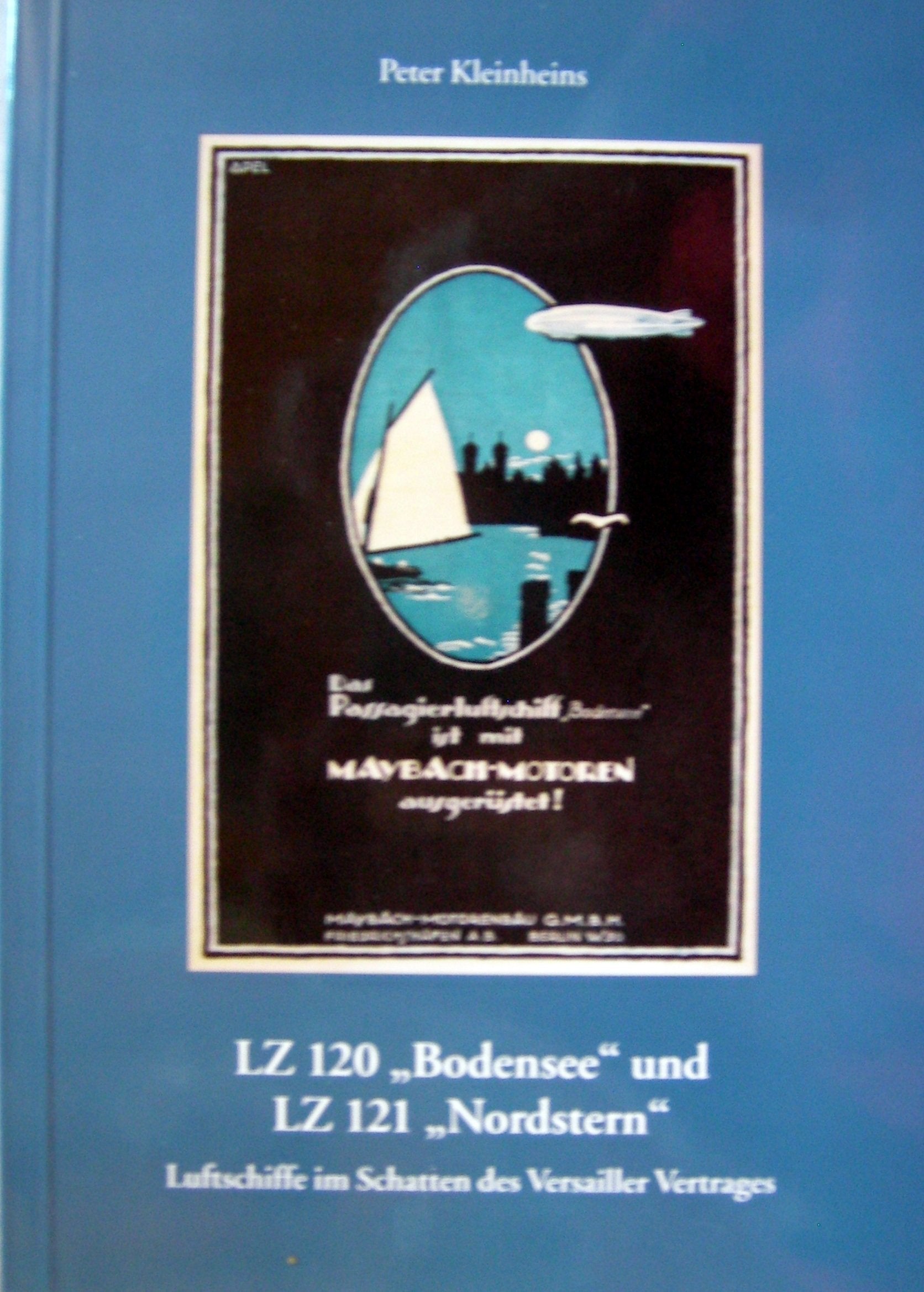 LZ 120 "Bodensee" und LZ 121 "Nordstern": Luftschiffe im Schatten des Versailler Vertrages (Schriften zur Geschichte der Zeppelin-Luftschiffahrt) Politics & History