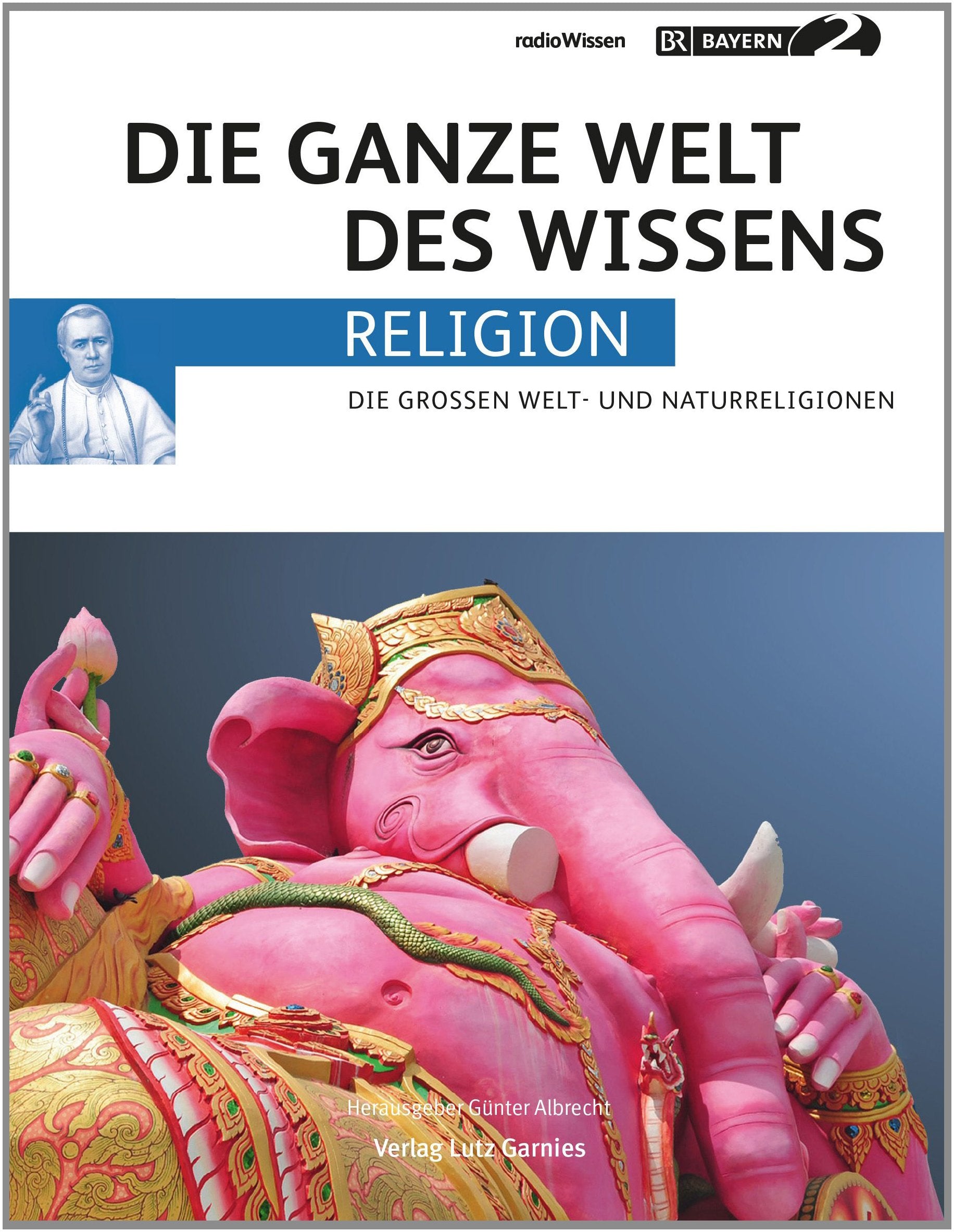 Bayern 2 radioWissen RELIGION: Die großen Welt- und Naturreligionen Religion & Esotericism