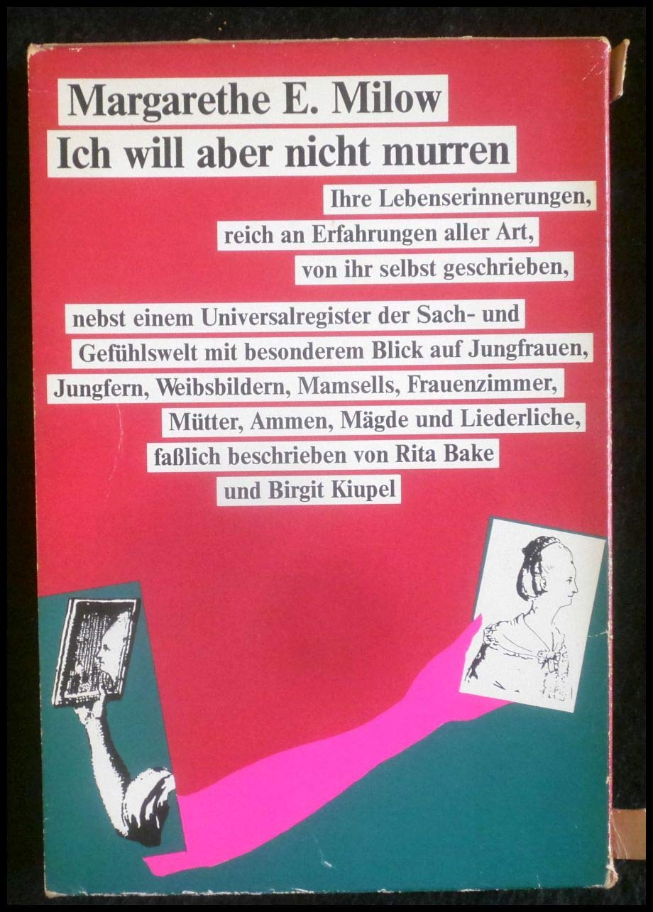 Ich will aber nicht murren. Mein Leben: Die Lebenserinnerungen der Kaufmannstochter Margarethe Elisabeth Milow von ihr selbst geschrieben, ergänzt ... Reihenfolge von Abschied bis Zuckerbäcker... Books