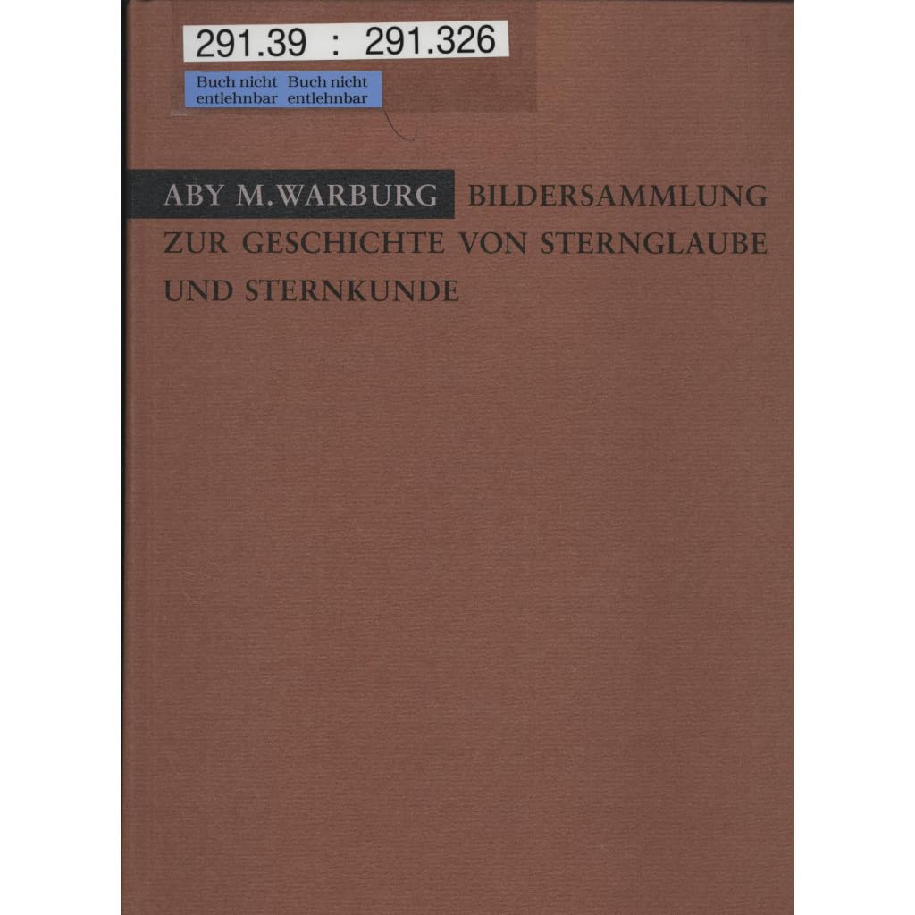 Bildersammlung zur Geschichte von Sternenglaube und Sternkunde: Die Sammlung Aby Warburg im Hamburger Planetarium Science