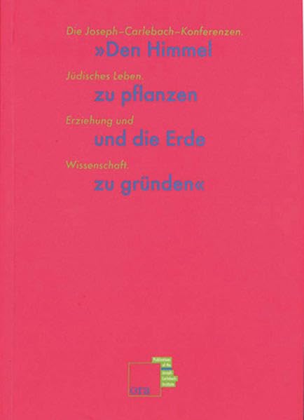 Den Himmel zu pflanzen und die Erde zu gründen: Jüdisches Leben. Erziehung und Wissenschaft. Die I. und II. Joseph-Carlebach-Konferenzen (Publications of the Joseph-Carlebach-Institute) Leisure, Home & Garden